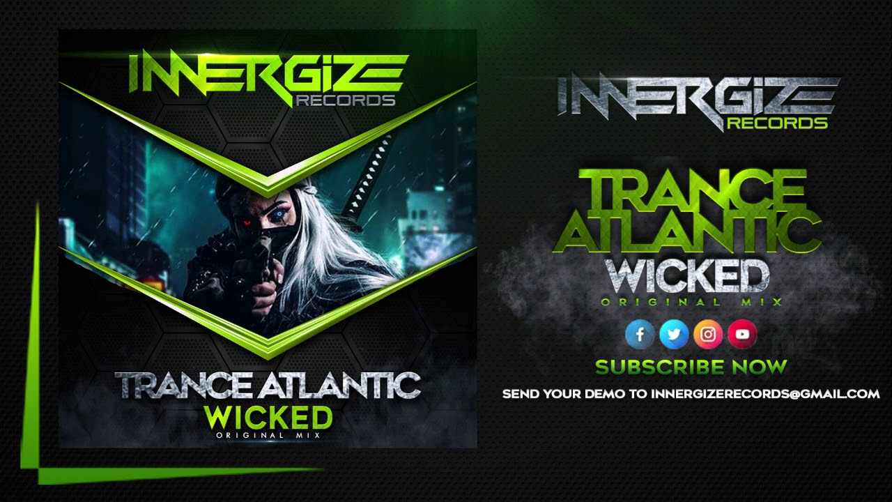 Trance Atlantic, Wicked, Original Mix, Innergize Records, Hard Trance, Hard...