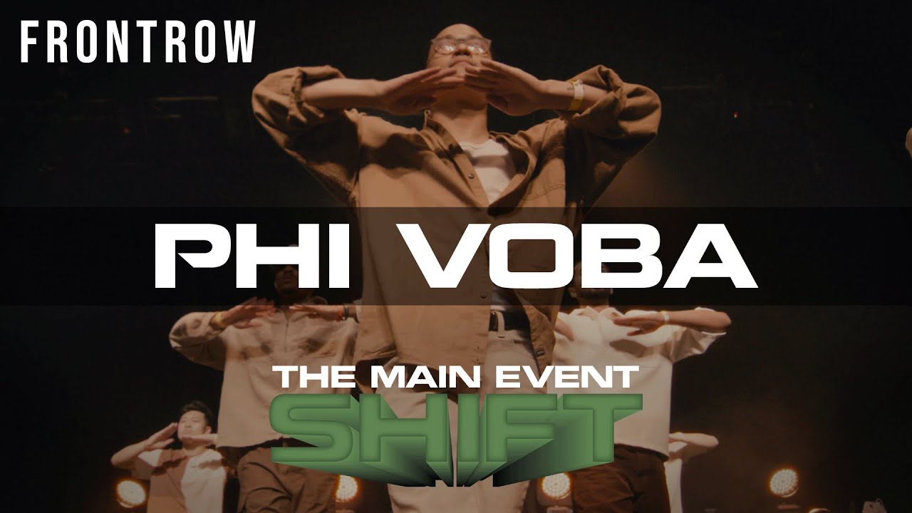 Phi Voba | THE MAIN EVENT: Shift | Front Row 4K
