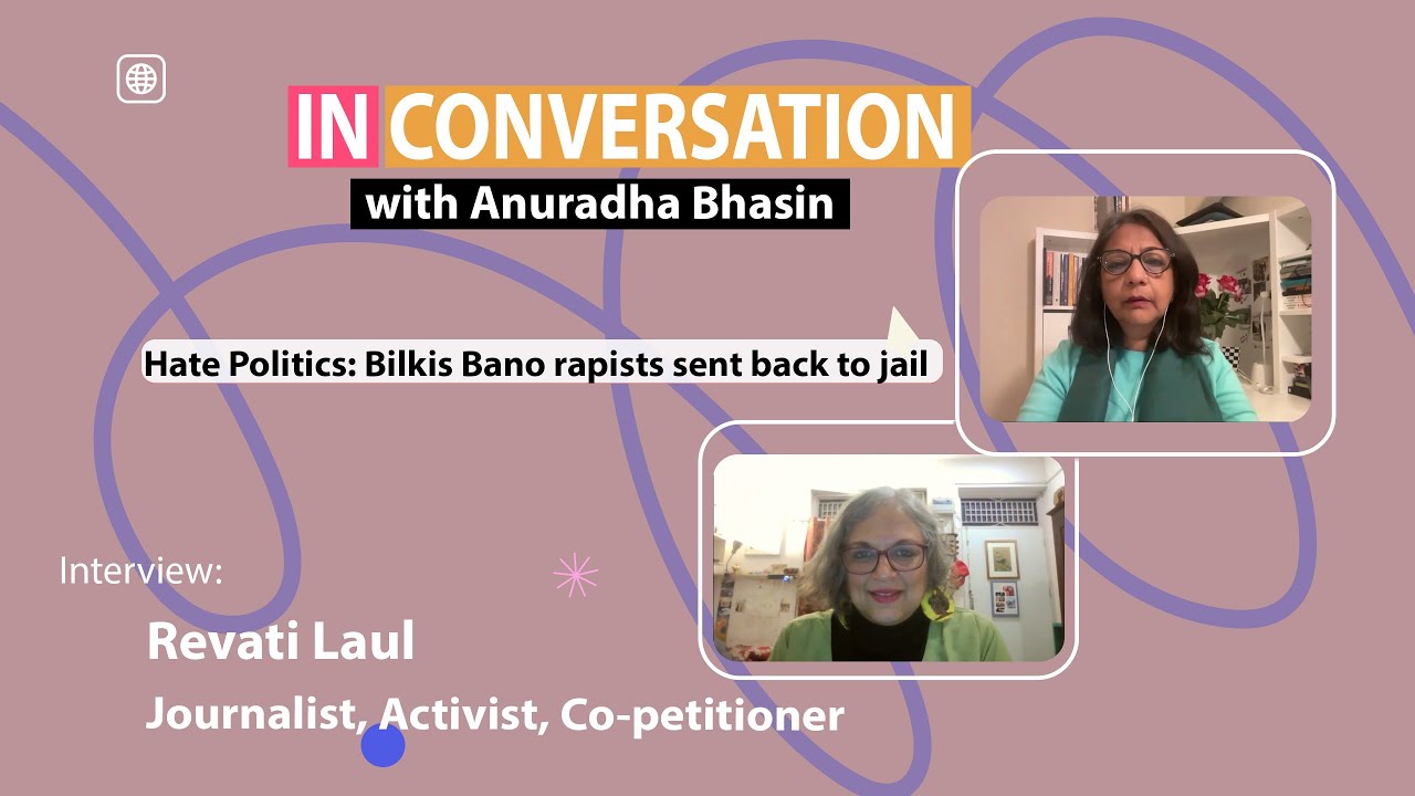 In Conversation: A Fight Against Hate Politics: Bilkis Bano Rapists Sent Back To Jail: Revati Laul