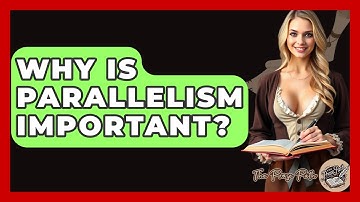 Why Is Parallelism Important? - The Prose Path