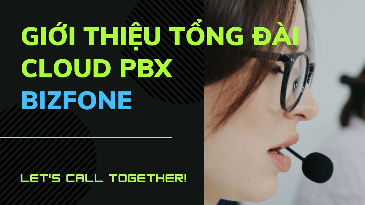 pbx  Update  Tổng đài Cloub PBX Bizfone - DÙNG THỬ MIỄN PHÍ THÁNG ĐẦU TIÊN