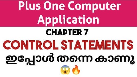 Plus One Computer Application 📌 Chapter 7: CONTROL STATEMENTS 😱🔥#plusone #computerapplication #notes