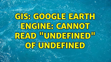 GIS: Google Earth Engine: cannot read "undefined" of undefined