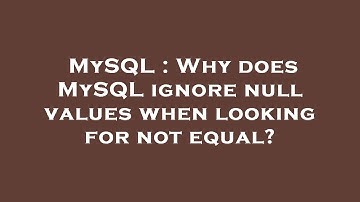 MySQL : Why does MySQL ignore null values when looking for not equal?