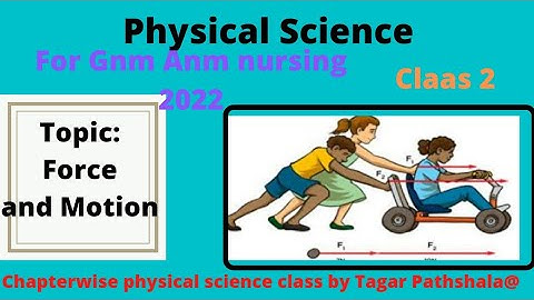 Physical science || Force and Motion || Class 9// For gnm anm nursing 2022