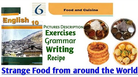 Grade 10।।6. Food and Cuisine।। Strange Food from Around the World