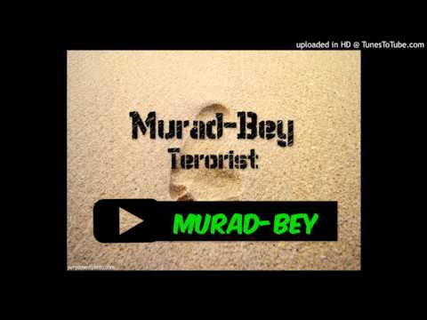 MuRaD BeY Terorist