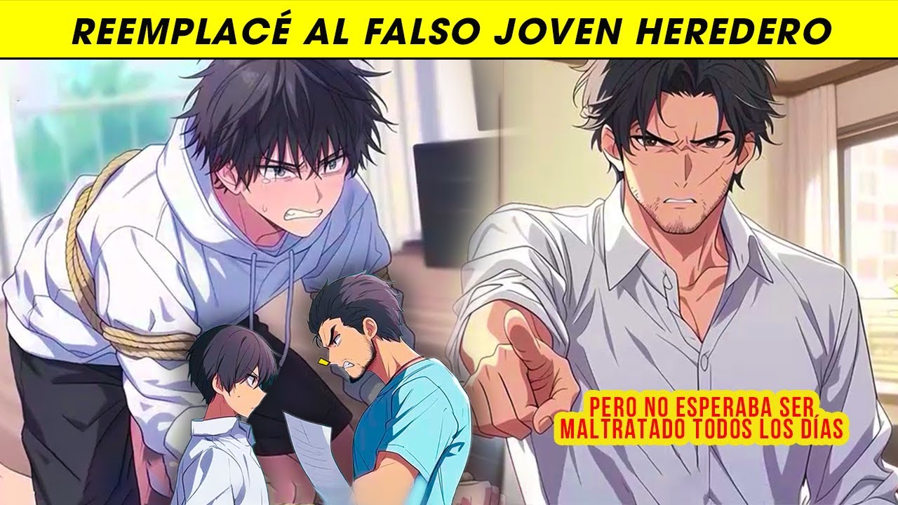 Reemplacé Al Falso Joven Heredero, Pero No Esperaba Ser Maltratado Todos Los Días