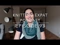 Knitting Expat - Episode 93 - Vogue Knitting Live Recap!