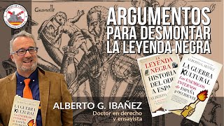 Argumentos para desmontar la Leyenda Negra. Con Alberto G. Ibáñez