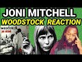 JONI MITCHELL REACTION - WOODSTOCK (First time hearing)