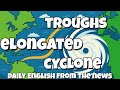 What is a Tropical Wave? | Learn “Elongated,” “Troughs,” & “Cyclone” | Daily English from the News