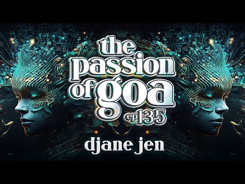 DJane Jen - The Passion Of Goa, ep.135 | Progressive Trance Edition