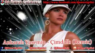 Ankaralı Yasemin - Çimdallı Remix (2014) DJ ÖMER ÇIĞRIKÇI Resimi