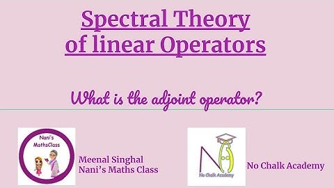 #33: What is the adjoint operator?