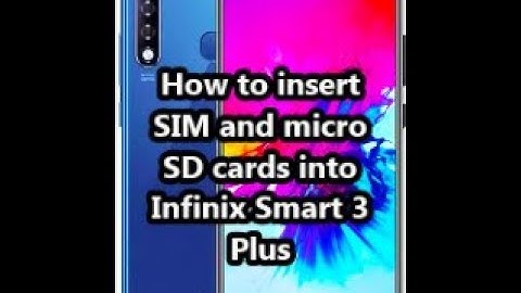How to insert SIM and micro SD cards into Infinix Smart 3 Plus