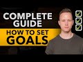 COMPLETE Guide To Goal Setting: How To Set Massive Goals And Achieve Them