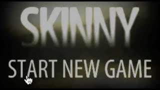 Skinny Walkthrough All Secrets