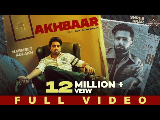 AKHBAAR [Official Video] Harmeet Aulakh Ft Shree Brar Gurlez Akhtar | Avvy Sra | @Rebelhoodstudio class=