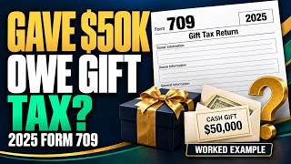 Gave Someone $50,000 Do You Owe Gift Tax or Need Form 709