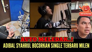Download Lagu HEBOH❗ADIBAL SYAHRUL BOCORKAN SINGEL TERBARU MILEN MP3