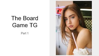 The Board Game: Part 1 - TG TF