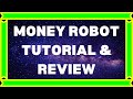 Money Robot Review &amp; Tutorial