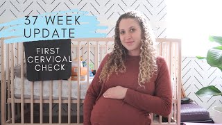 37 Weeks Pregnant - First Cervical Check