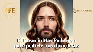 El Rosario más poderoso para pedirle auxilio a Jesús /Sandra Parra Sanación Interior