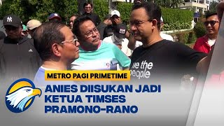 Anies Diisukan Jadi Ketua Timses Pramono Rano [Metro Pagi Primetime]