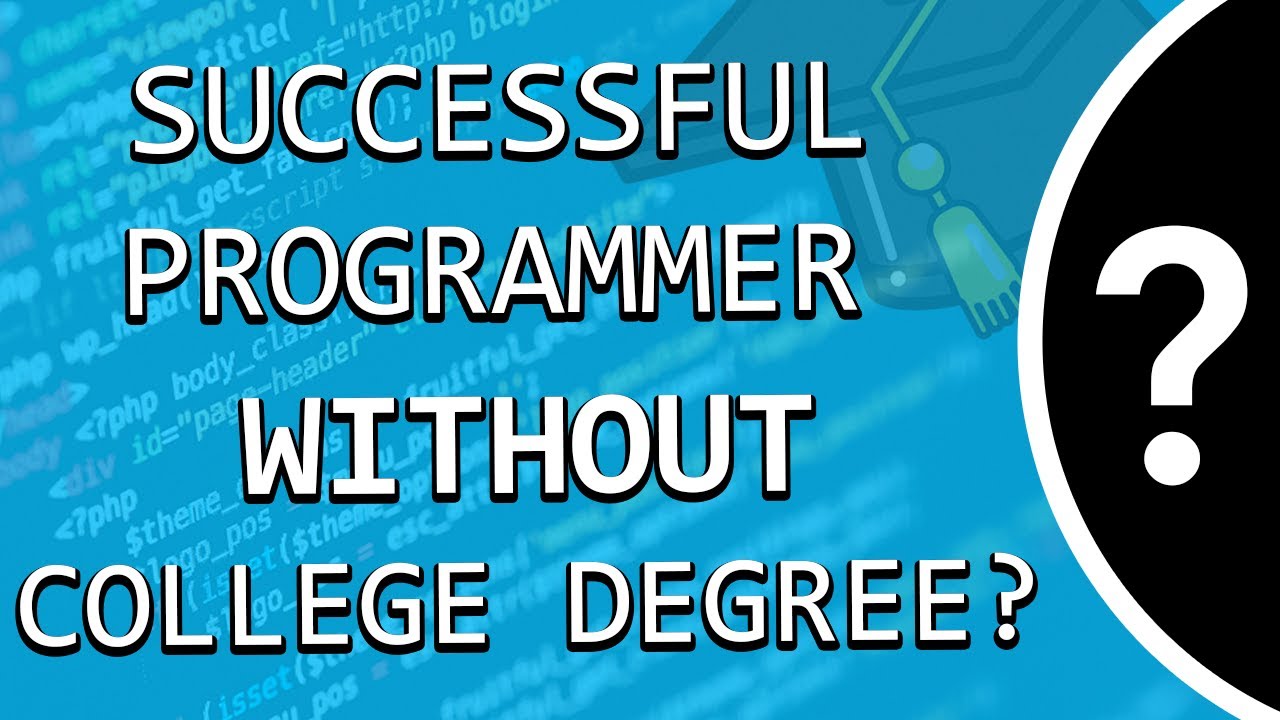 Successful programmer without a college degree? - YouTube