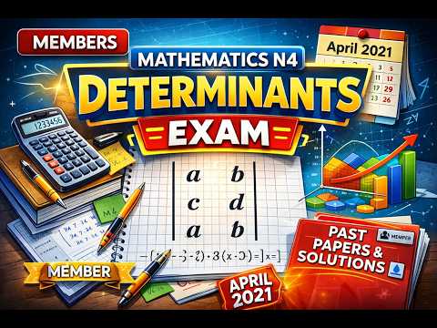 Mathematics N4 Determinants Exam MEMBERS   (April 2021) @mathszoneafricanmotives
