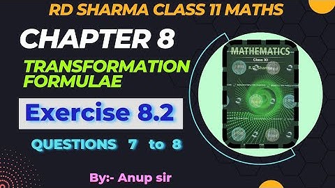 Ex 8.2 Q7 to Q8 RD Sharma class 11 | Chapter 8 Transformation Formulae rd sharma latest edition 2024