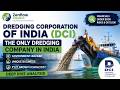 Dredging Corporation of India (DCI) — The Only Dredging Company in India | Deep Dive Analysis
