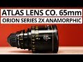 Atlas Orion 65mm 2x Anamorphic - Lens Test