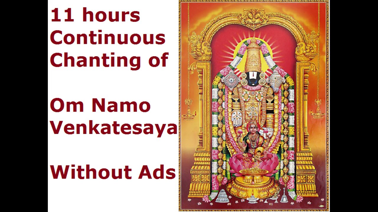 OM Namo Venkatesaya   11 hours chanting