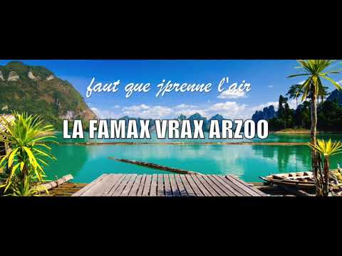 Youtube: La Famax , Arzoo & Vrax – Faut j’prenne l’air