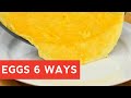 How To Make: Eggs 6 Ways