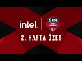 INTEL ESL Türkiye CS:GO Şampiyonası 2. Hafta Özeti - 10. Sezon