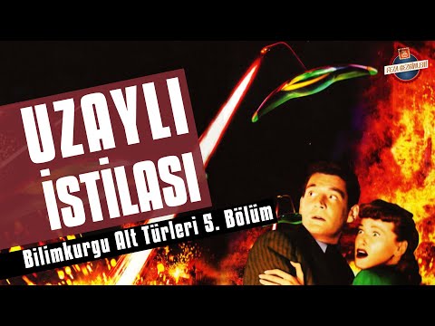 Uzaylı İstilası | Bilimkurgu Alt Türleri 5. Bölüm