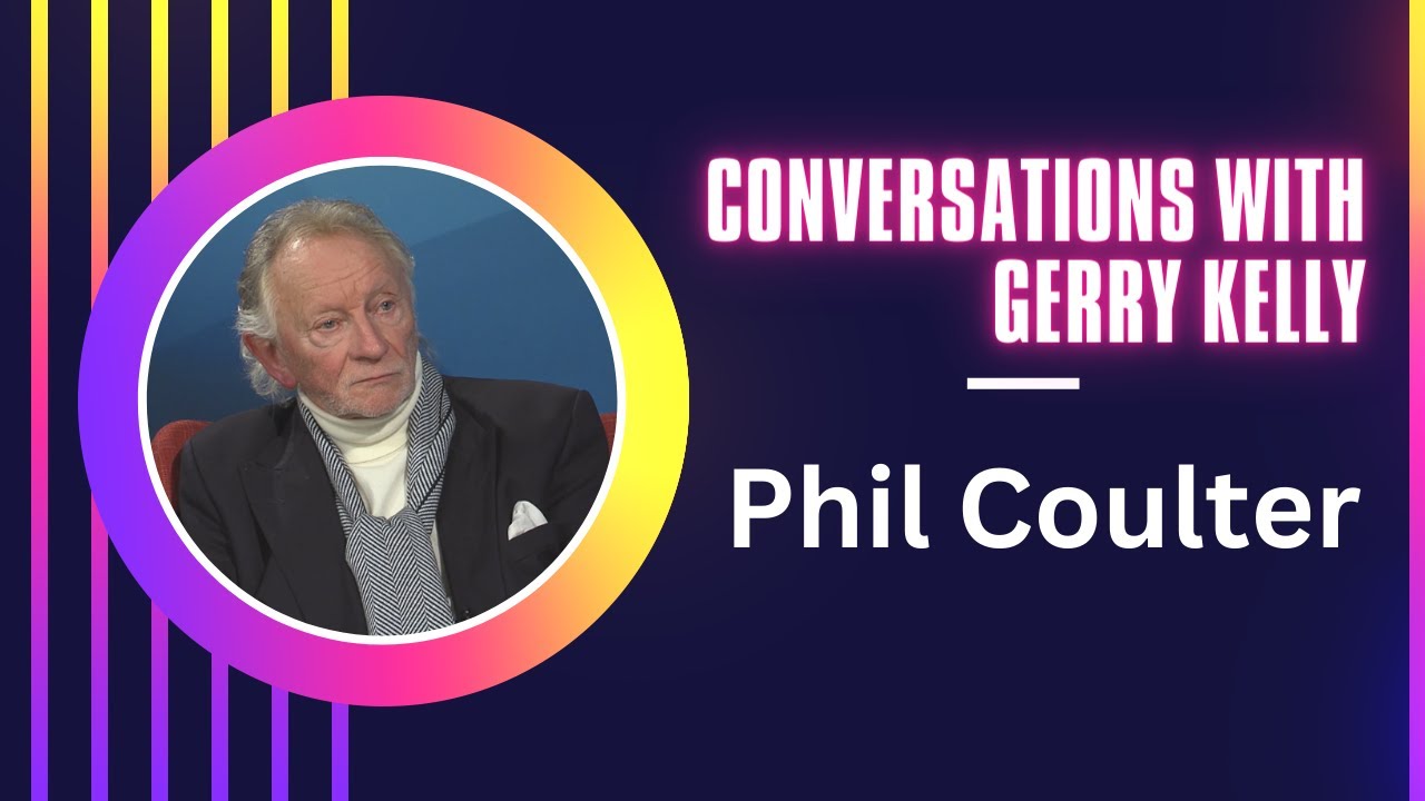 Conversations with Gerry Kelly - Phil Coulter - YouTube