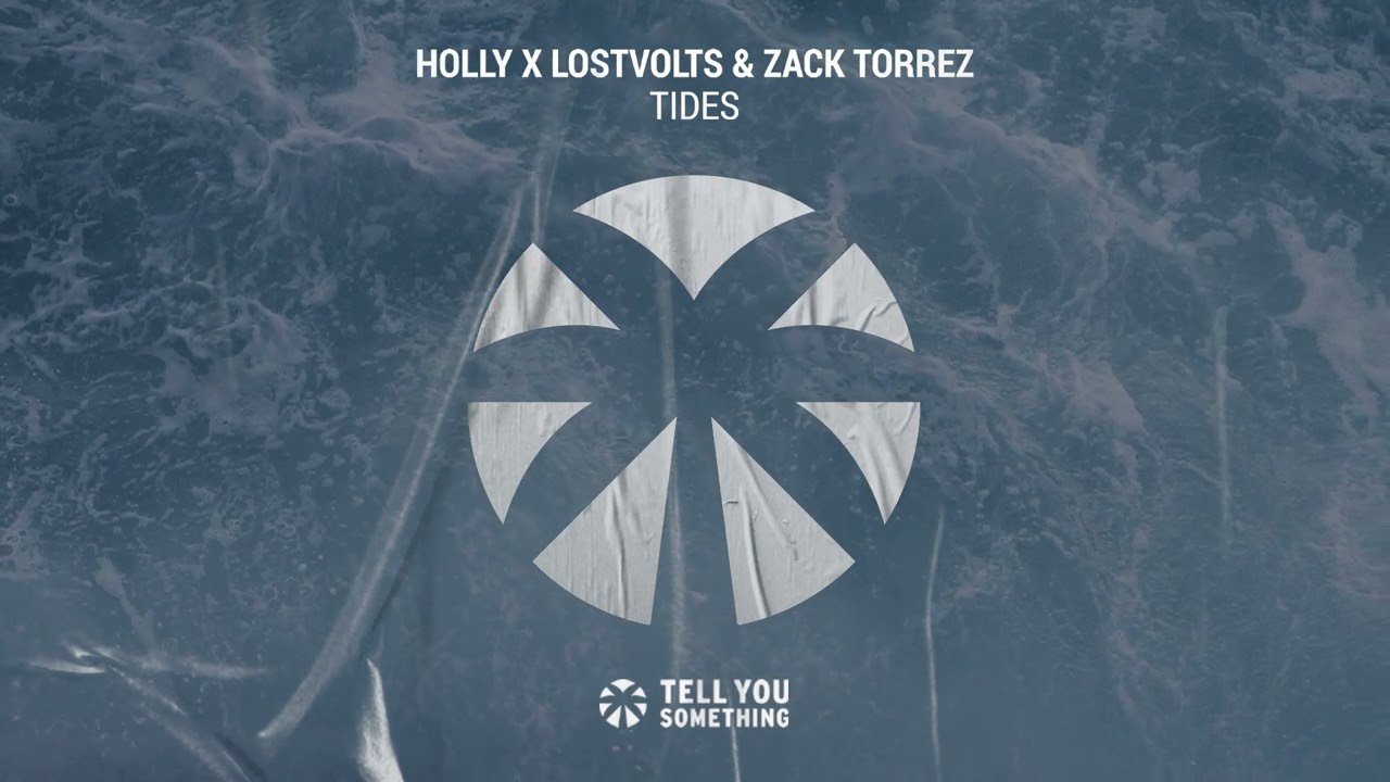 Holly x LostVolts & Zack Torrez - Tides