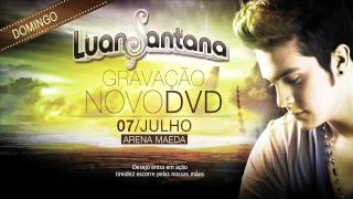 Luan Santana  - Um Brinde ao Nosso Amor (Musica guia para novo DVD)