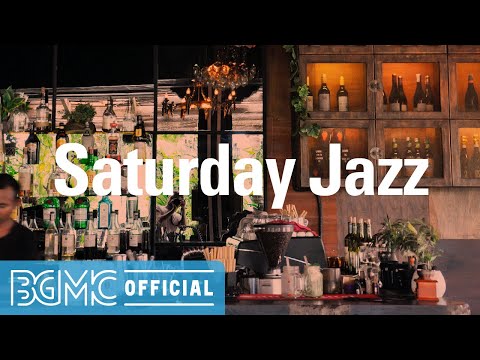 Saturday Jazz: Morning Music for Positive Vibes - Background Music for Work, Study and Chill