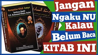 Siapapun yang Mengaku Warga NU, Wajib Membaca Kitab Ini Biar Pemahaman Tidak Jauh dari Muassis NU