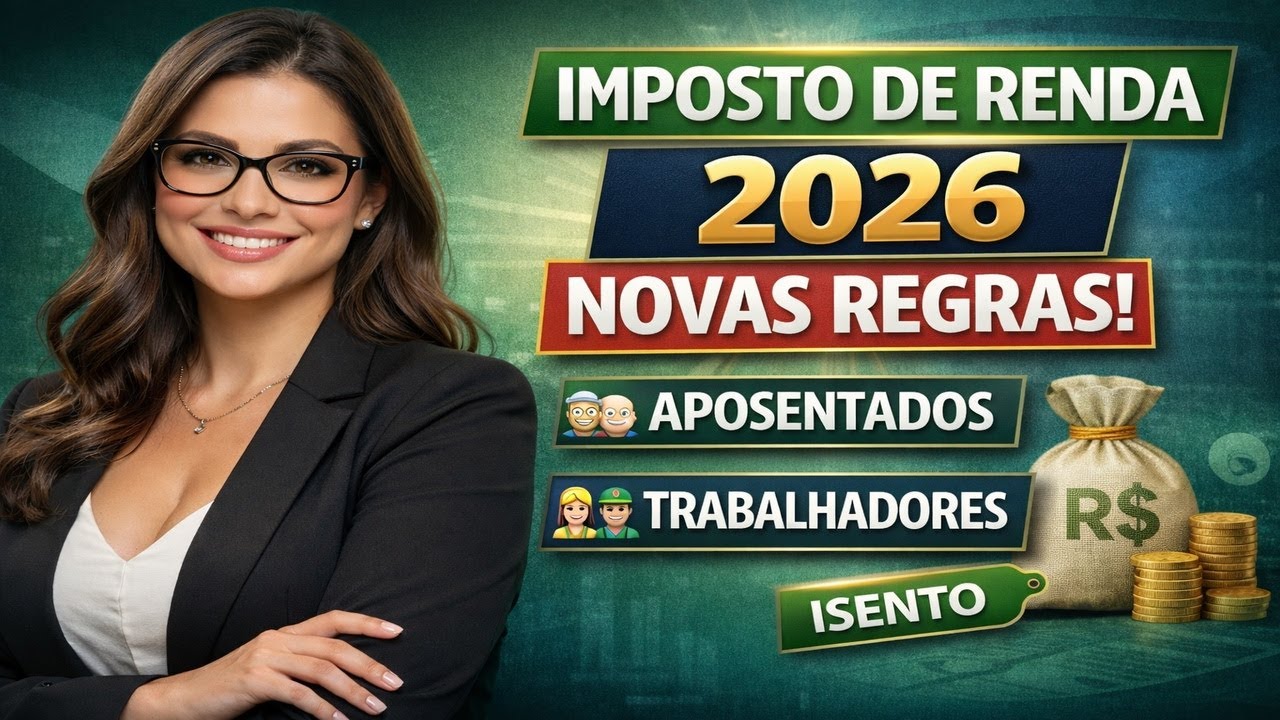 🚨💰IMPOSTO DE RENDA 2026: NOVAS REGRAS PARA APOSENTADOS E TRABALHADORES