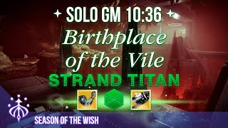 Solo GM Birthplace of the Vile (10:36 WR) | Strand Titan | Season of the Wish by Tommy 1,092 views 2 months ago 10 minutes, 52 seconds