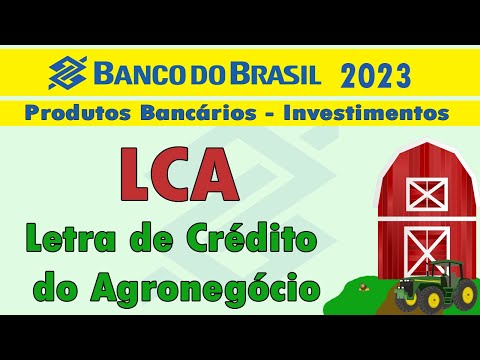 Produtos bancários: Investimentos: LCA – Letra de Crédito do Agronegócio