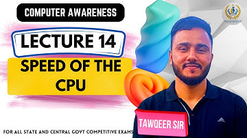 Lec 14 |  CPU Speed | Speed of a computer Processor | By Tawqeer Sir |For JKSSB JKPSC SSC RRB UPSC
