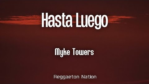 Myke Towers - HASTA LUEGO (Letra/Lyrics) | LA PANTERA NEGRA